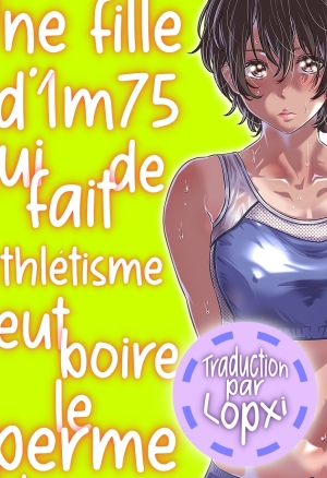 Shinchou 175cm no Rikujou Shoujo wa Kouhai Danshi no Seishi o Nomitagaru  Une Fille d1m75 qui fait de lAthletisme veut boire le Sperme de son petit copain