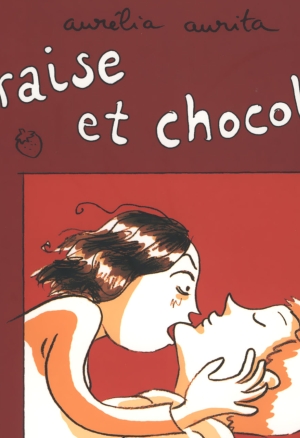 Fraise et Chocolat : Tome 1