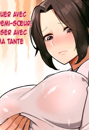 Imouto to Game o Suru, Soshite Mama to Sex o Suru  Jouer aux jeux avec ma demi-sœur, baiser avec ma tante