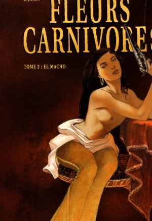 Fleurs carnivores - T02 - El Macho