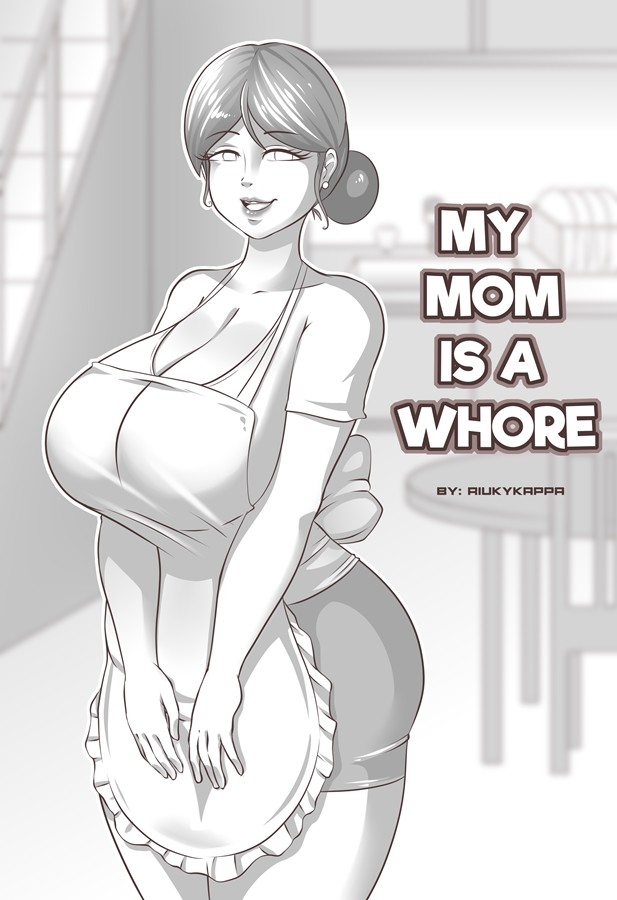 - My Mom is a Whore  -