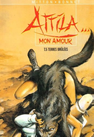 Attila mon amour 5 terres brulees