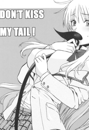 DONT KISS MY TAIL !