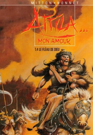 Attila mon amour 4 le fleau de dieu