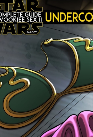 Star Wars A Complete Guide to Wookie Sex II - Undercover