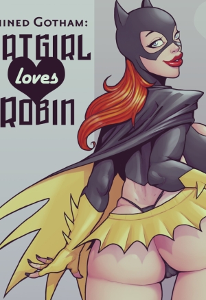 Ruined Gotham - Batgirl loves Robin