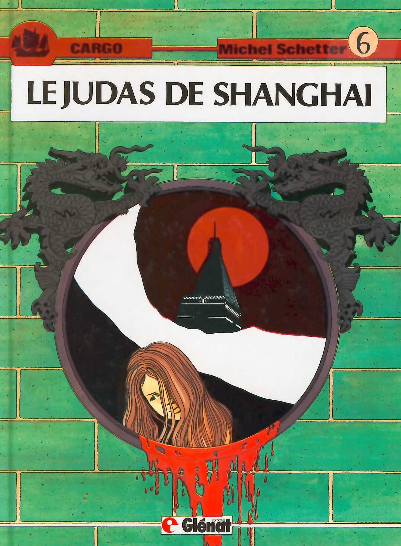 Michel Schetter - Cargo 6 - Le Judas de Shanghaï